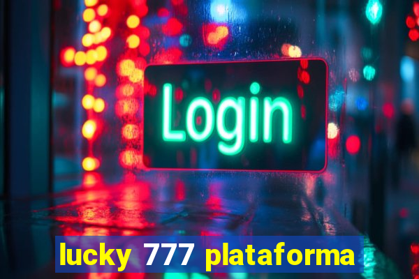 lucky 777 plataforma